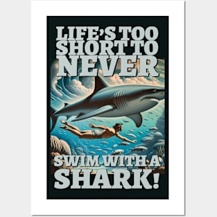 Life's too short to never swim with a shark! Posters and Art